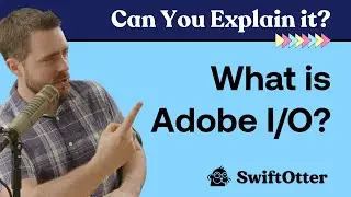 What's Adobe I/O? A simple explanation | Can You Explain It? Knowledge Bite