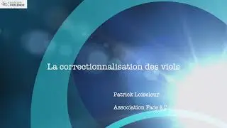 La correctionnalisation des viols.