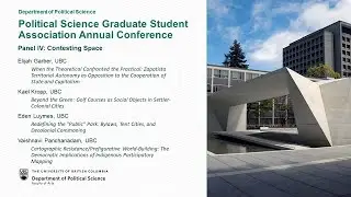 Graduate Student Association Annual Conference Panel IV: Contesting Space