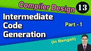 Intermediate Code Generation | 1 | Compiler Design | Part-13