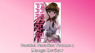 Parallel Paradise - Volume 1 (Manga Review)