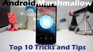 Top 10 Android 6.0 Marshmallow Tricks and Tips!