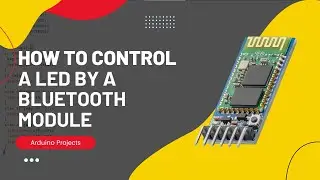 How to control a LED by a Bluetooth Module | Arduino Projects