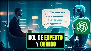 🎭 Prompts: Rol de Experto y Crítico en ChatGPT | Curso de ChatGPT de Cero a Experto 🤖 #27