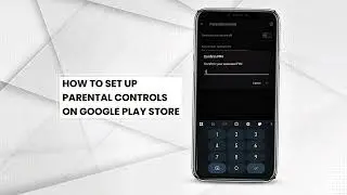 How to Set Parental Controls on Google Play Store (Step-by-Step)