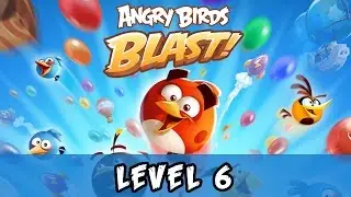 Angry Birds Blast Level 6 Gameplay Walkthrough