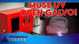 NEW Muse UV Open Galvo! - Full Spectrum Laser