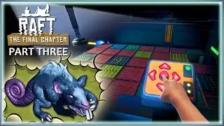 RAFT | Final Chapter | Subterranean Tangeroa | Raft Gameplay | PART THREE