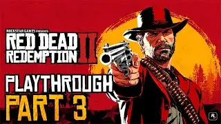 Red Dead Redemption PLAYTHROUGH | Part 3