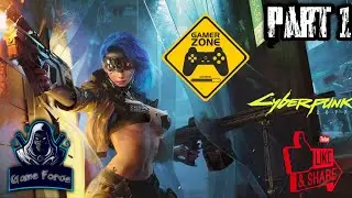 Cyberpunk 2077 Gameplay | Part1 | GameForce 😎