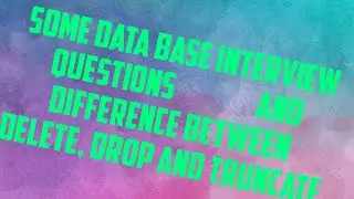 Data base interview programs-1 diffrence bteween delete , truncate and drop