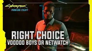 Netwatch or Voodoo Boys - The Right Choice - Cyberpunk 2077 Phantom Liberty
