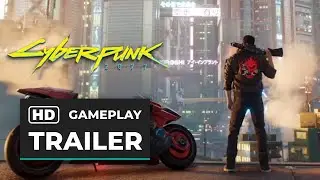 Cyberpunk 2077 - NEW Official Gameplay Trailer HD | 2020
