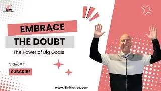 Embrace the Doubt: The Power of Big Goals