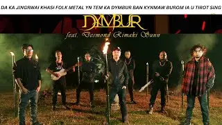 DA KA JINGRWAI KHASI FOLK METAL YN TEM KA DYMBUR BAN KYNMAW BUROM IA U TIROT SING