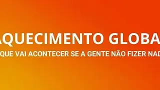 AQUECIMENTO GLOBAL - anima frei 2019