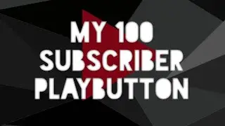 My 100 Subscriber Playbutton