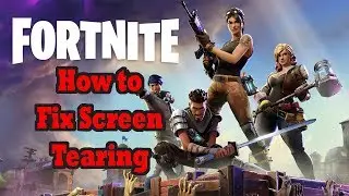Fixing Screen Tearing in Fortnite - Fortnite Optimization Guide [pt:2]