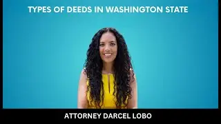 TYPES OF DEEDS IN WASHINGTON STATE Quit Claim Deeds, Transfer on Death Deeds, Warranty Deeds, Oh My!