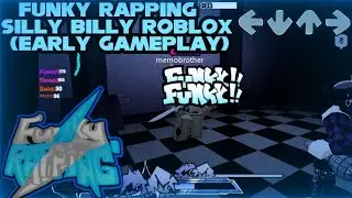 Roblox Funky Rapping: Silly Billy Early Gameplay!+Free-4-me/obituary