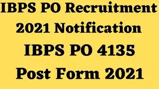 IBPS PO Recruitment 2021 Notification ¦¦ IBPS PO/MT 4135 Post Form 2021
