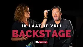 Backstage "Ik laat je vrij"