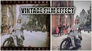 HOW TO ADD VINTAGE FILM EFFECT TO IMAGE IN PHOTOSHOP CS6