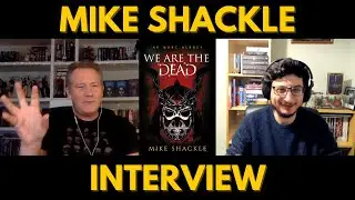 Fantasy Author Interview with Mike Shackle about We Are The Dead