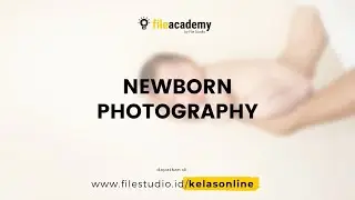 Newborn Photography - File Academy
