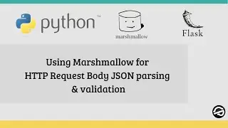 Using Marshmallow for HTTP Request Body JSON parsing & validation