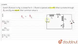 Switch `S` shown in Fig. is closed for `t lt 0` and is opened at `t = 0`. When currents through ...