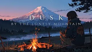 Dusk by the Lonely Mountain 🔥 | Calm Fantasy Music for Relaxation & Sleep