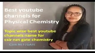 YouTube channels for csir net physical chemistry #csirnet #physicalchemistry #chemicalsciences #gate
