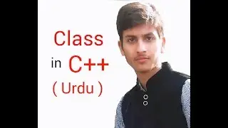 Programming Fundamental | Lecture#03 | Class and Objects (Urdu/Hindi)