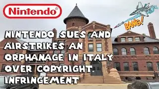 Nintendo Sues and Airstrikes an Orphanage in Italy over a Child Named Luigi