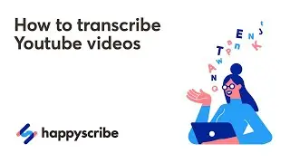 Transcribe YouTube Videos on Happy Scribe
