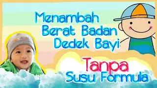 CARA MENAMBAH BERAT BADAN BAYI ASI TANPA SUSU FORMULA!!