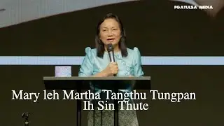Mary leh Martha Tangthu Tungpan Ih Sin Thute // Rev.Vung Za Niang # July 30,2023