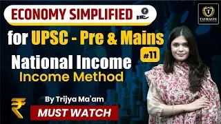 National Income - Income Method | Economy Simplified Series For UPSC - Pre & Mains By Trijya maam