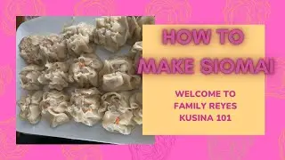 Siomai sa Fam Reyes Kusina 101