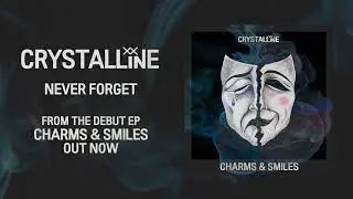 Never Forget - CRYSTALLINE (Official Visualiser)