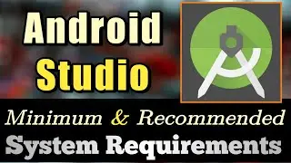 Android Studio System Requirements | Android Studio IDE PC Requirements