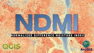 Normalized Difference Moisture Index | Calculate NDMI in QGIS & ArcMap | Moisture Index