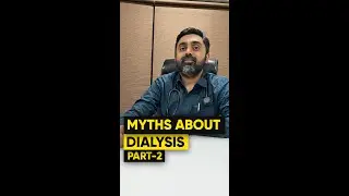 MYTHS ABOUT DIALYSIS PART-2