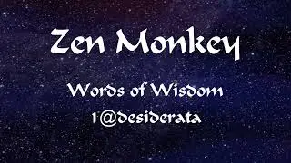 Zen Monkey - Desiderata 1