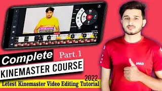Professional Mobile Video Editing Full Course-KineMaster || Kinemaster Complete Tutorial