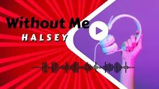 Without me (lyrics) - Halsey