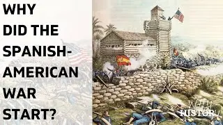 Why did the Spanish-American War start?