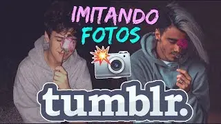 IMITANDO FOTOS TUMBLR | KironVlogs