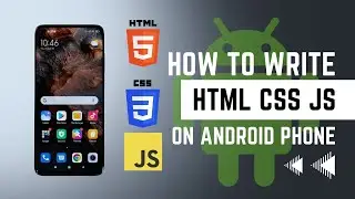 How to Write HTML, CSS and JS on Android Phone